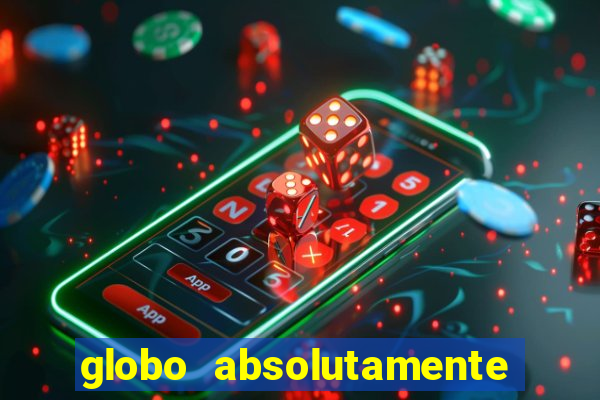 globo absolutamente tudo noticias